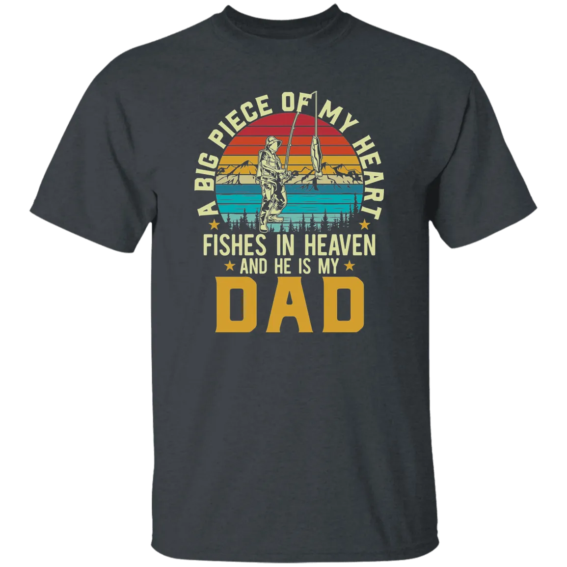 A Part of My Heart Fishes In Heaven With My Dad Memorial T-Shirt