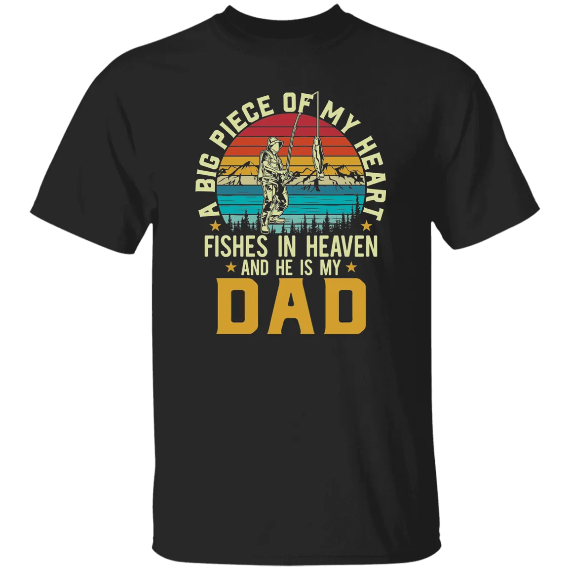 A Part of My Heart Fishes In Heaven With My Dad Memorial T-Shirt