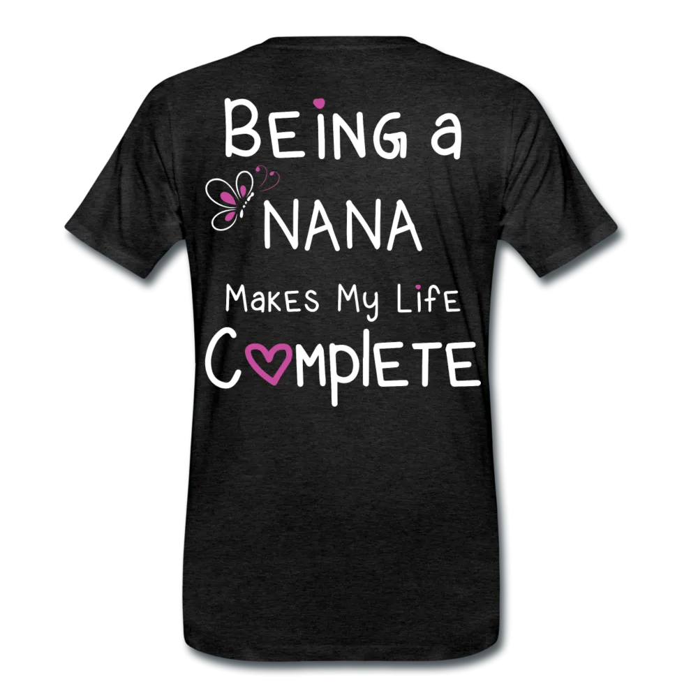 Being a Nana Makes My Life Complete Men's Premium T-Shirt (CK1537U)