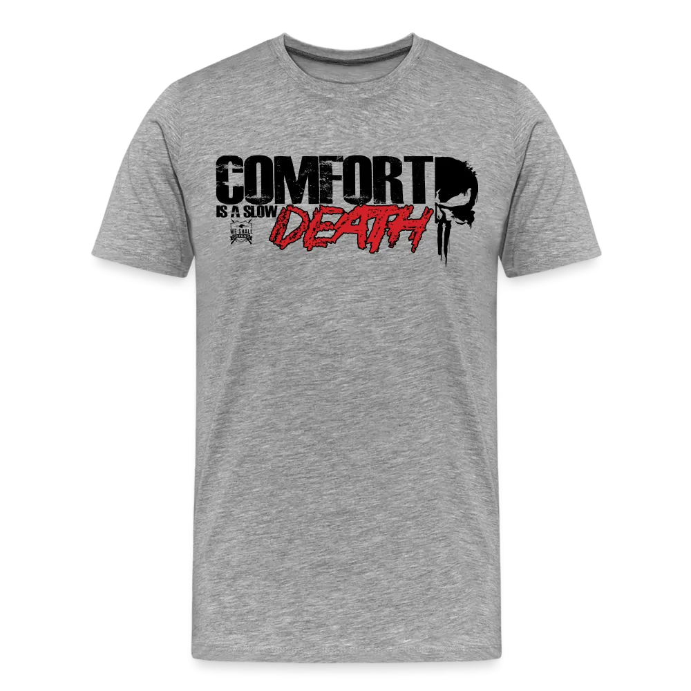 Comfort is a Slow Death Tee