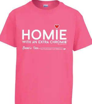 HWEC - Homie with an Extra Chromie (For the Homie) - Youth - Short Sleeve - Colored Tee