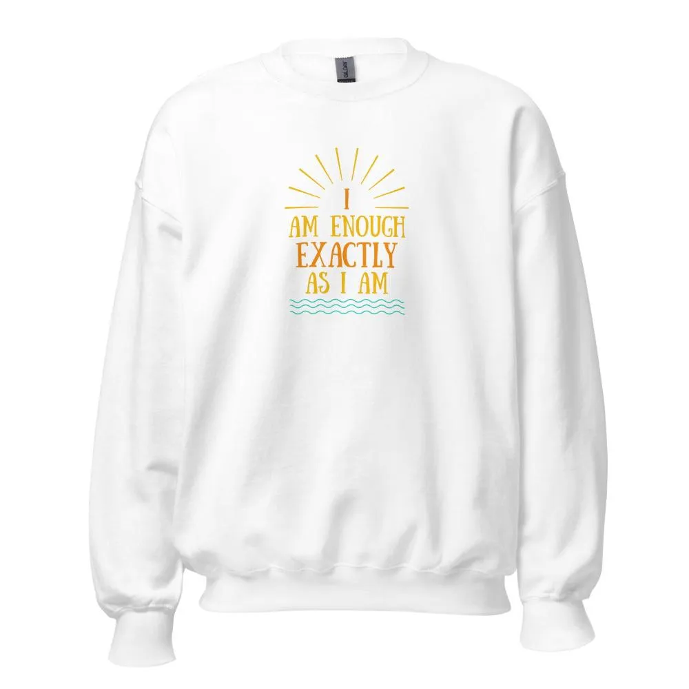 I AM ENOUGH EXACTLY AS I AM Vintage Inspirational Sweatshirt for Women