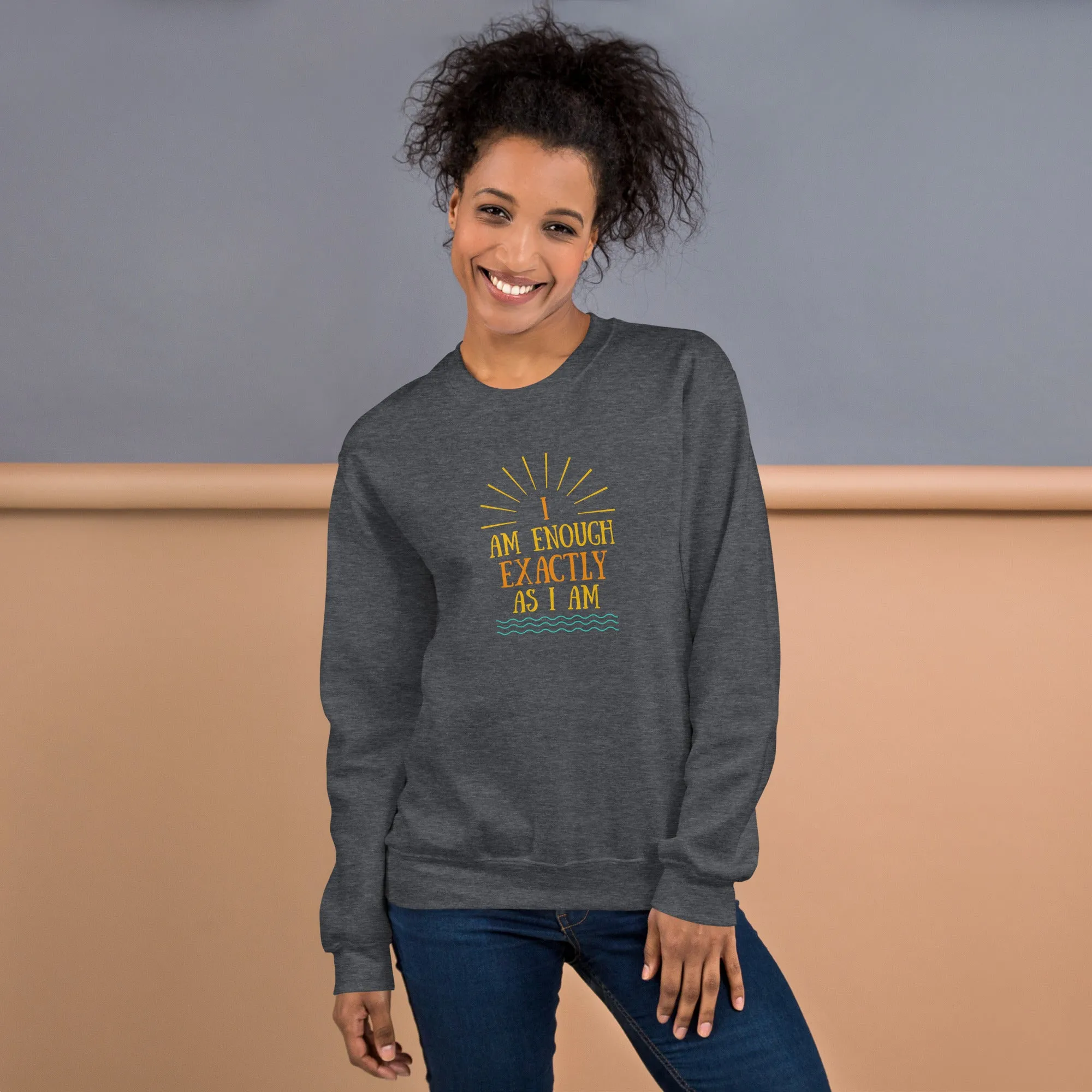 I AM ENOUGH EXACTLY AS I AM Vintage Inspirational Sweatshirt for Women