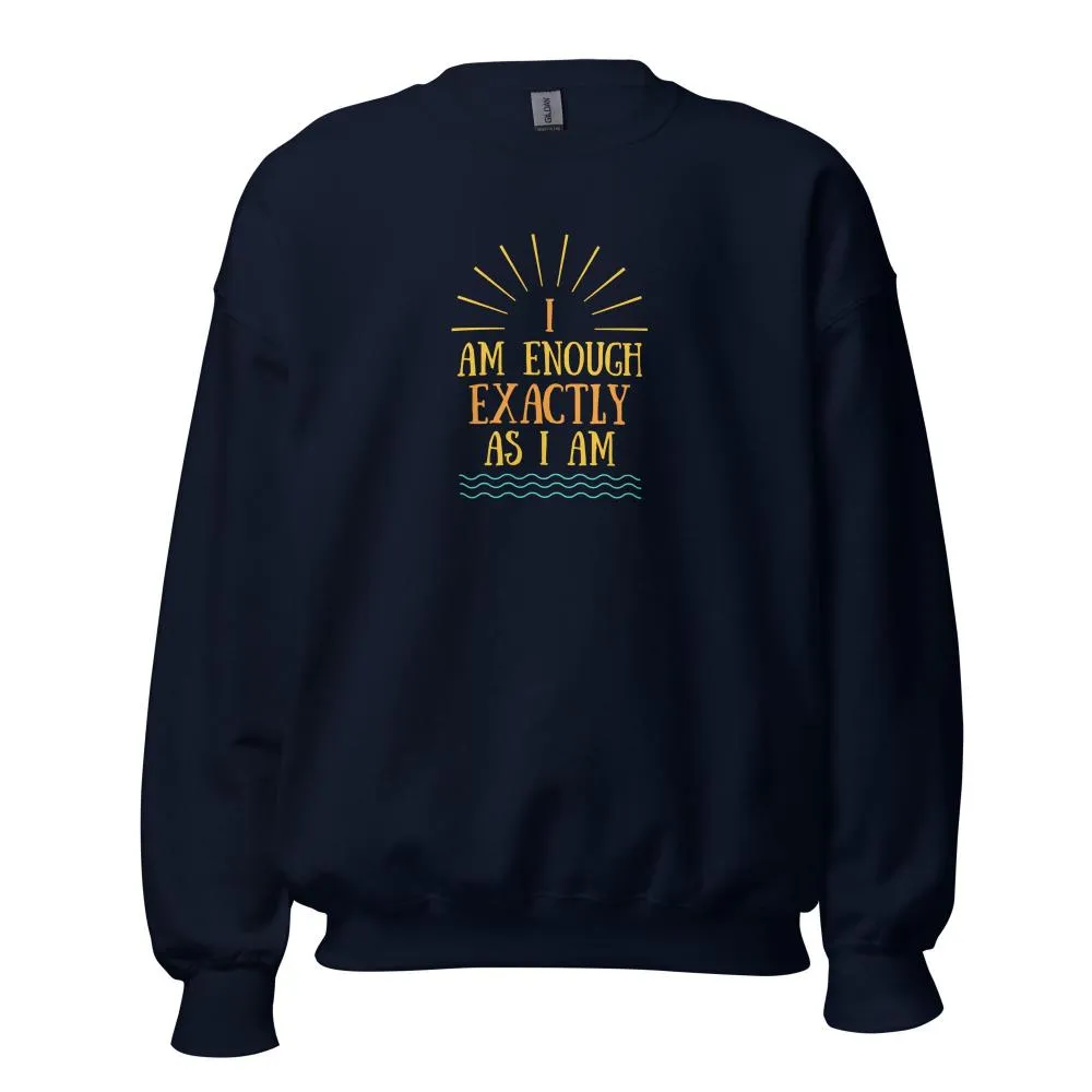 I AM ENOUGH EXACTLY AS I AM Vintage Inspirational Sweatshirt for Women