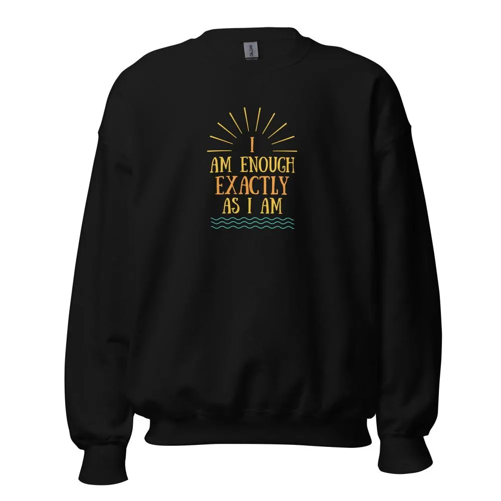I AM ENOUGH EXACTLY AS I AM Vintage Inspirational Sweatshirt for Women
