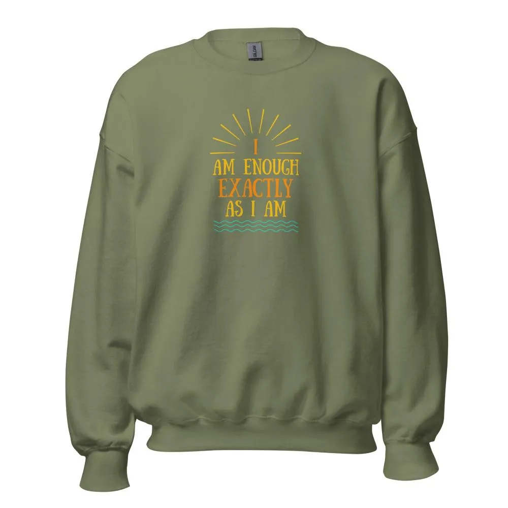 I AM ENOUGH EXACTLY AS I AM Vintage Inspirational Sweatshirt for Women