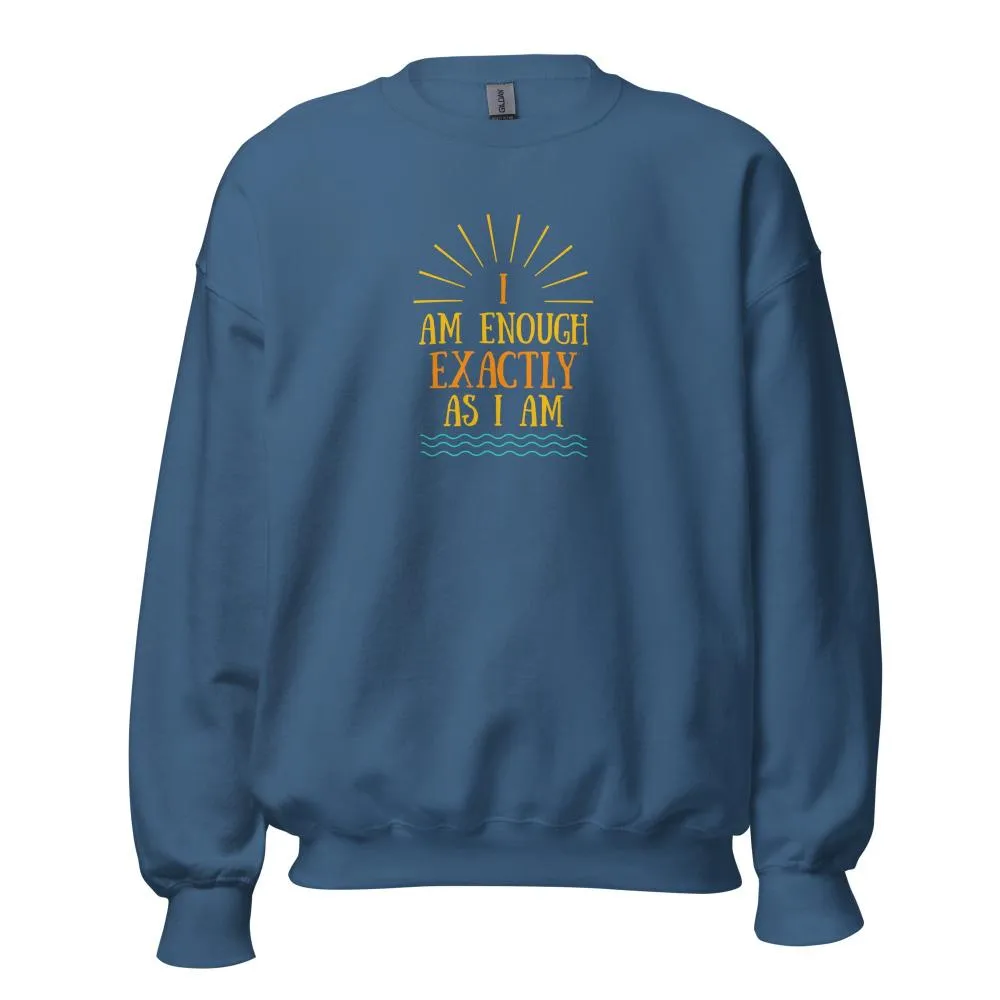 I AM ENOUGH EXACTLY AS I AM Vintage Inspirational Sweatshirt for Women