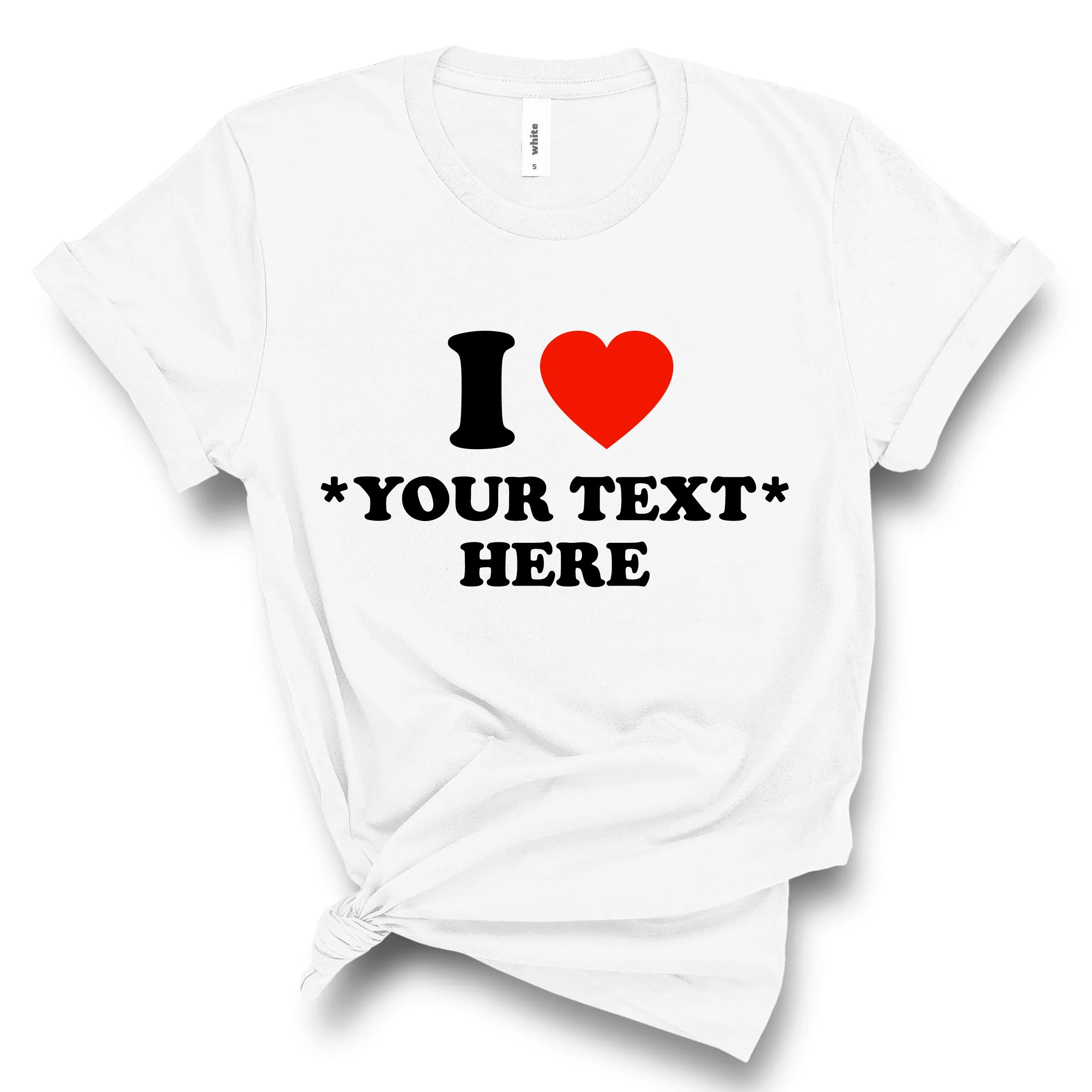 I ❤️ Custom Text Shirt, Personalized Gift For Her, I LOVE Valentines Shirt, Retro Graphic Stylish Outfit, Summer Gifts for Boyfriend