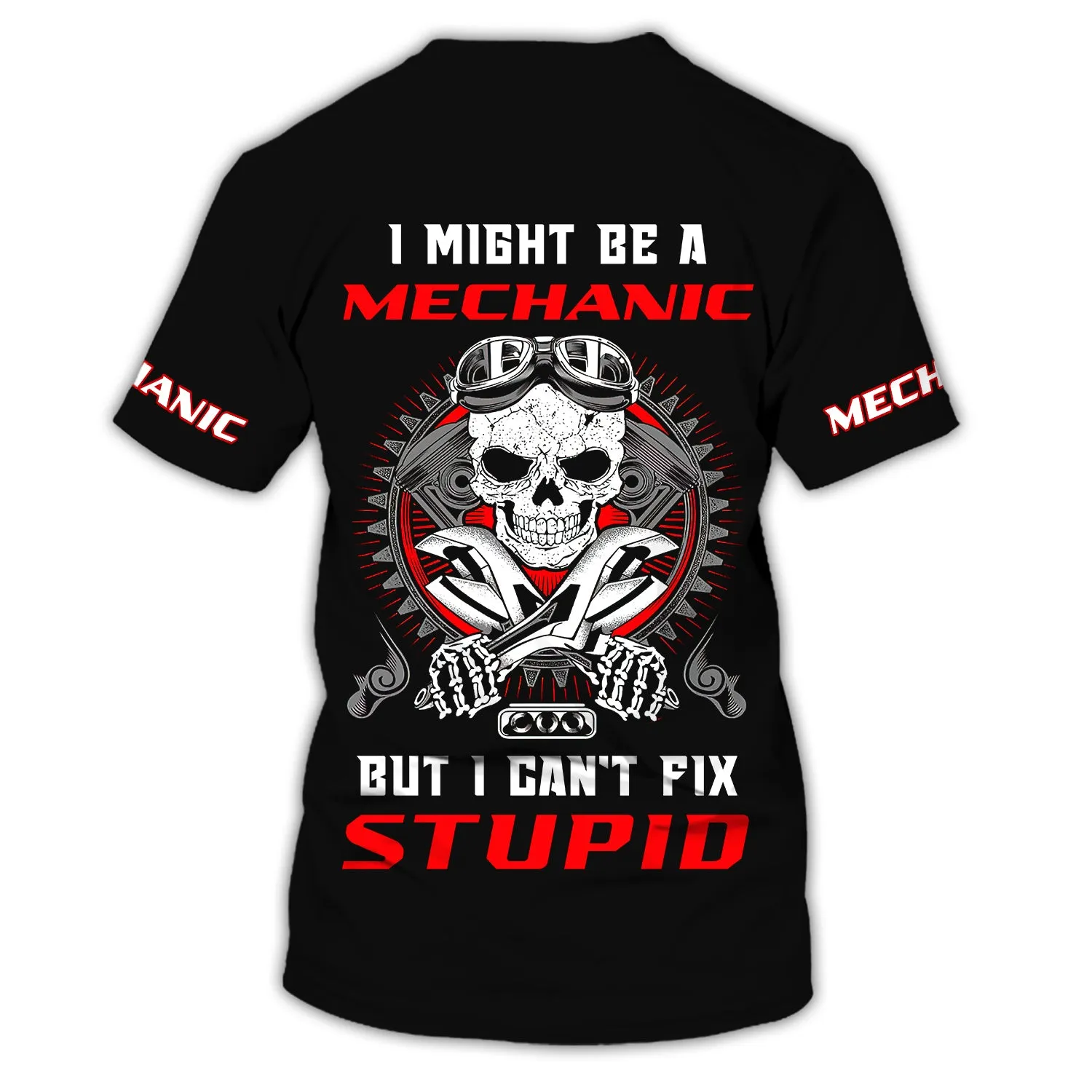 I'm A Mechanic I Can't Fix Stupid 3D Shirts Personalized Name