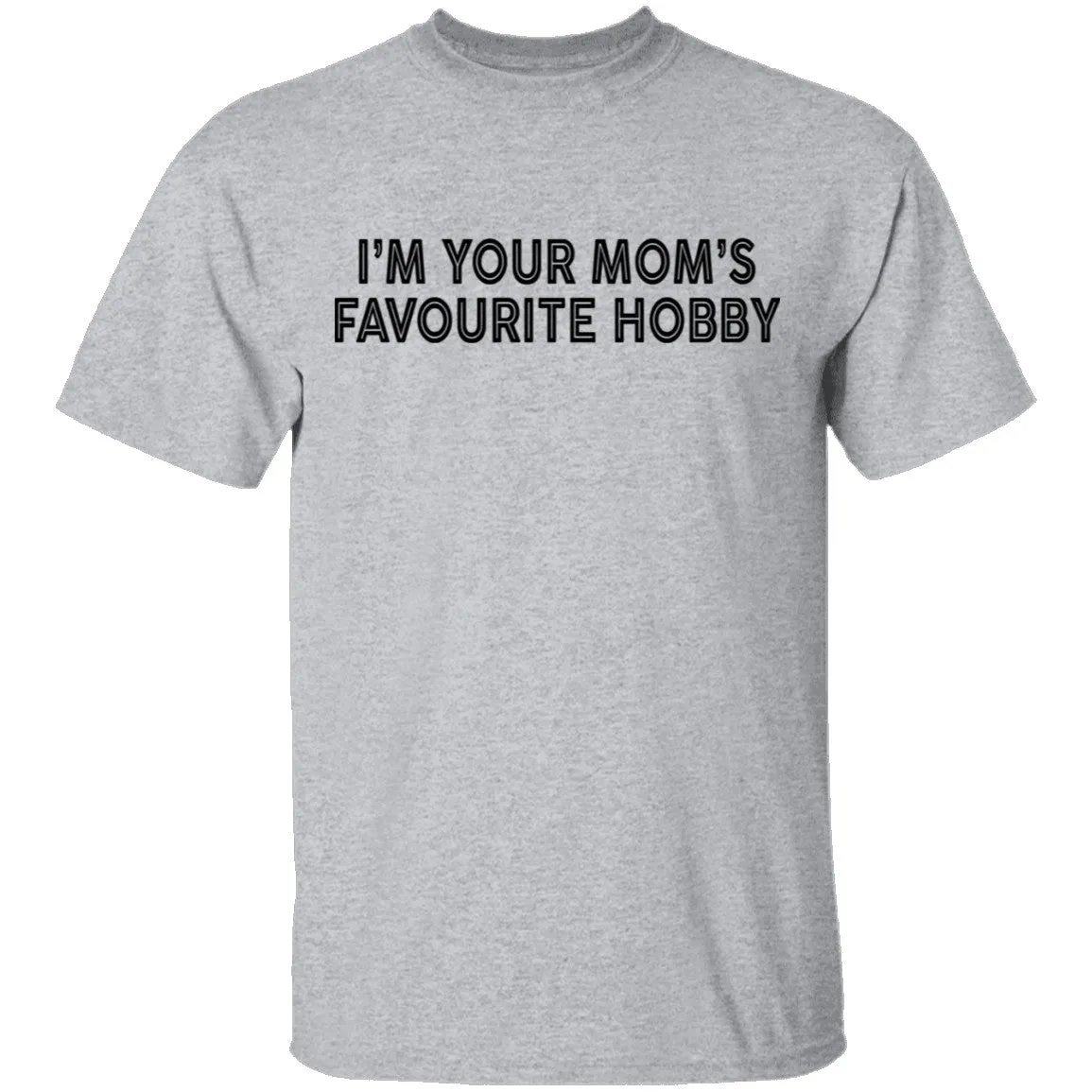 I'm Your Mom's Favourite Hoby T-Shirt