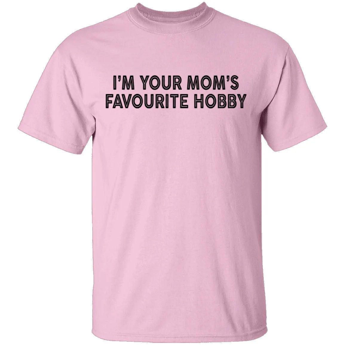 I'm Your Mom's Favourite Hoby T-Shirt