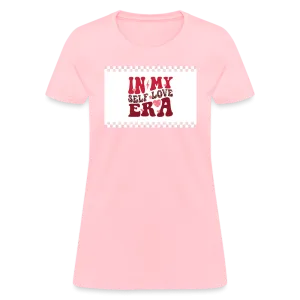 “In My Self Love Era”-Women's T-Shirt