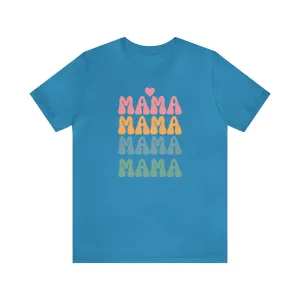 Mama Mama Mama  T-Shirt | Love Mom Tee |  Bella Canvas 3001 Unisex |  Mother Short Sleeve Tshirt