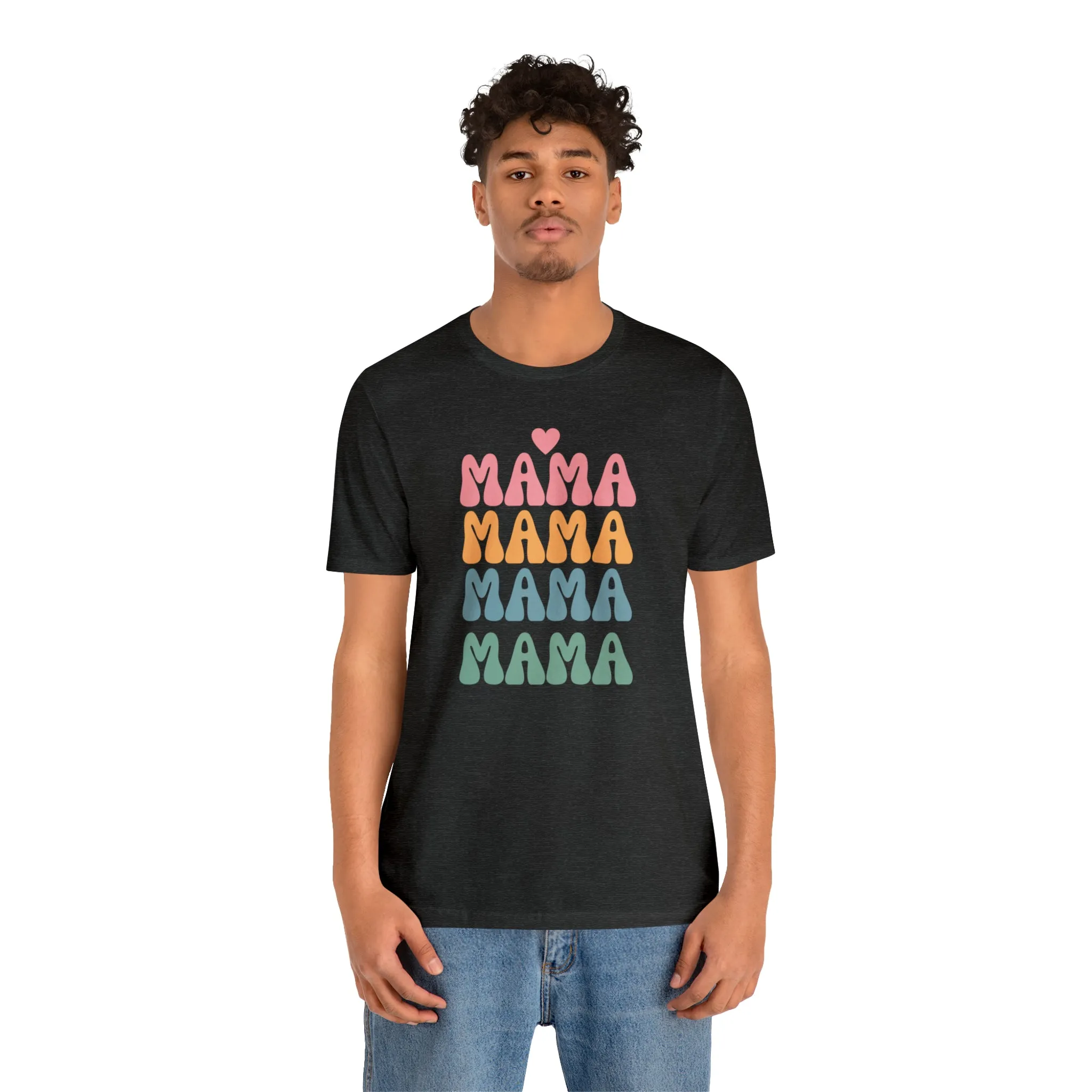 Mama Mama Mama  T-Shirt | Love Mom Tee |  Bella Canvas 3001 Unisex |  Mother Short Sleeve Tshirt
