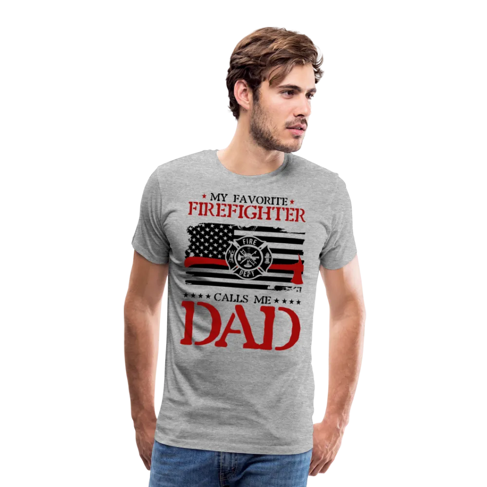 My Favorite Firefighter Call Me Dad Men's Premium T-Shirt  (CK3703)