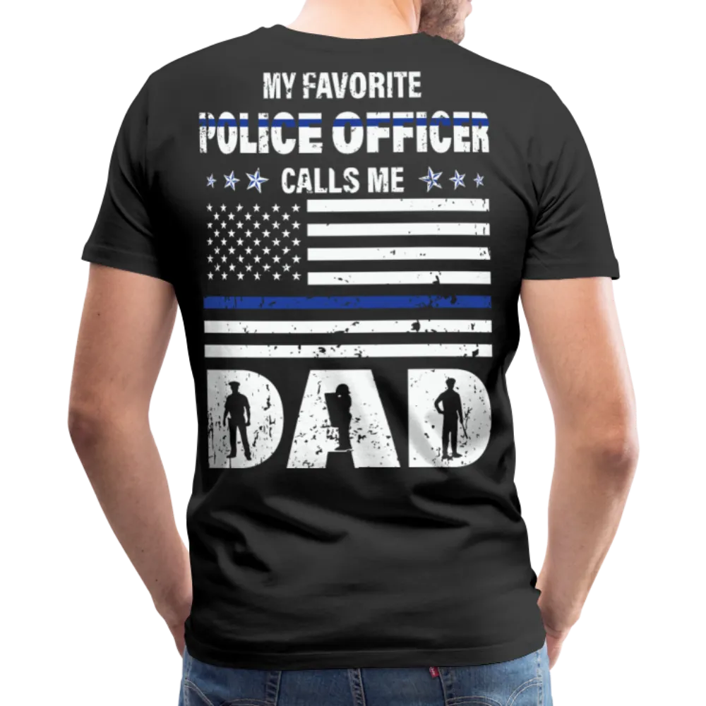 My Favorite Police Officer Calls Me Dad Men's Premium T-Shirt (CK3616)