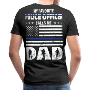 My Favorite Police Officer Calls Me Dad Men's Premium T-Shirt (CK3616)