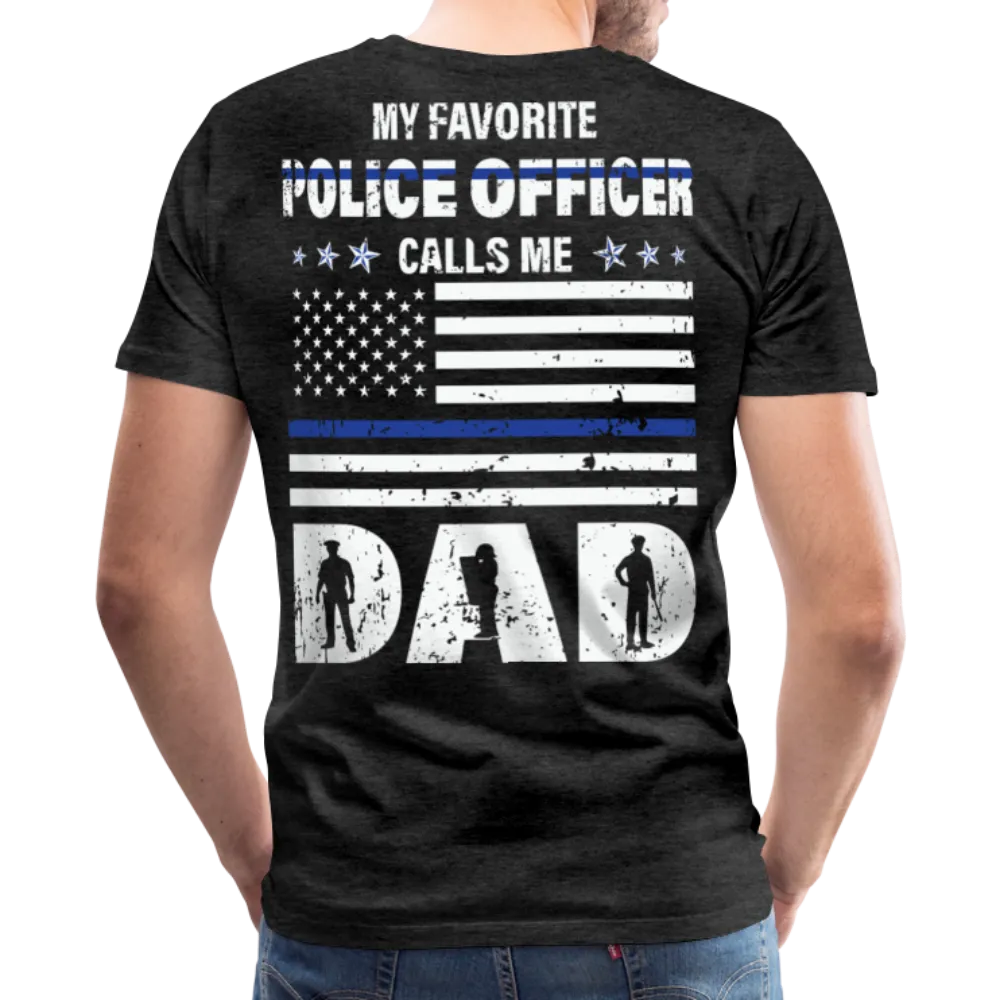 My Favorite Police Officer Calls Me Dad Men's Premium T-Shirt (CK3616)