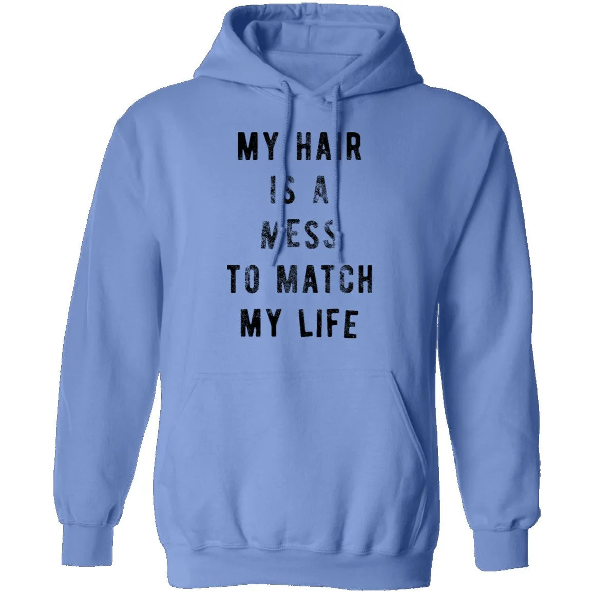 My Hair Is A Mess To Match My Life T-Shirt