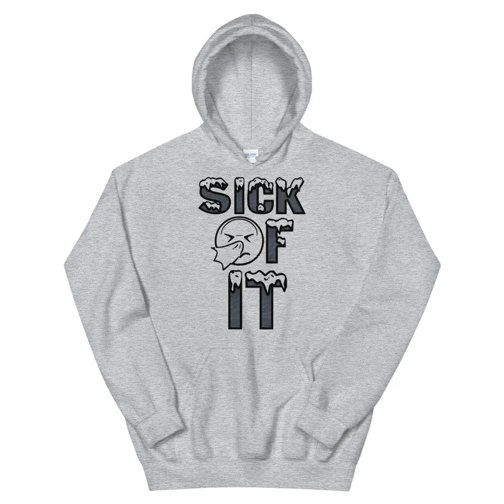 Sick Of It Hoodie by Stand Fo Customs