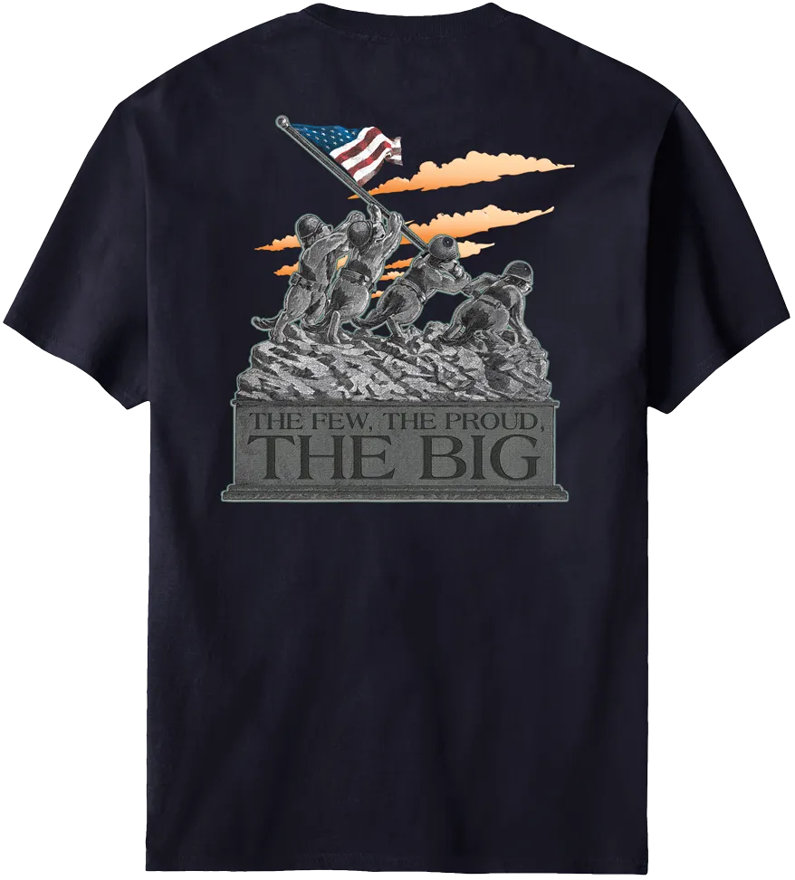 The Few The Proud The Big T-Shirt