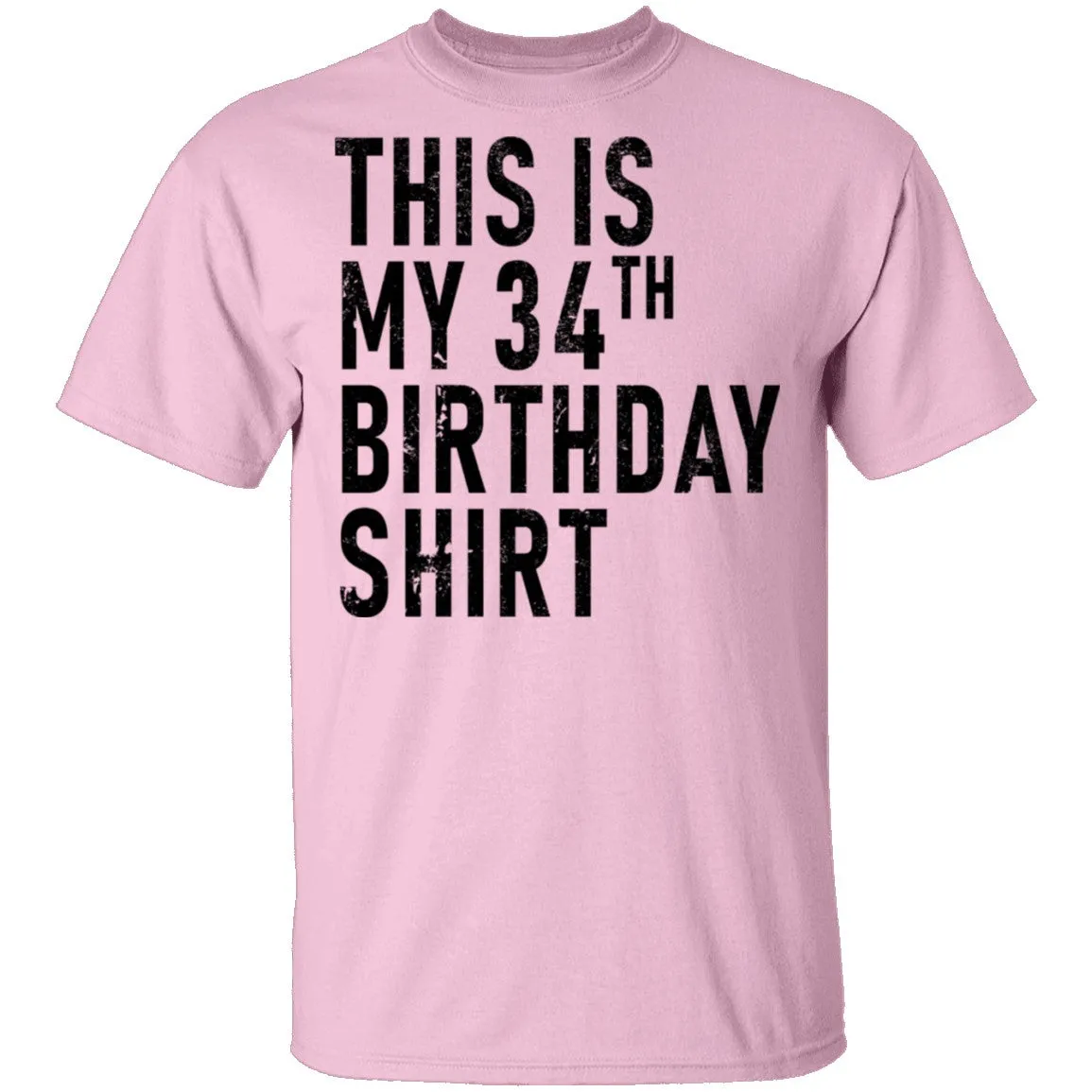 This Is My 34th Birthday Shirt T-Shirt