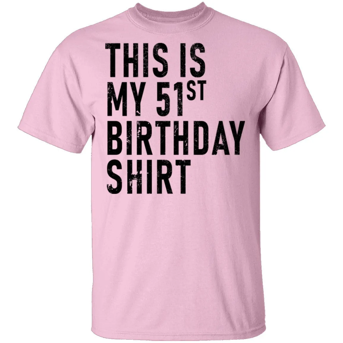 This Is My 51th Birthday Shirt T-Shirt