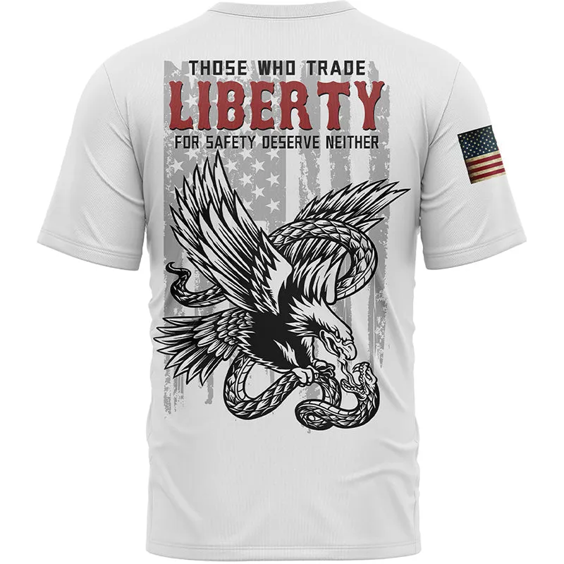 Those Who Trade Liberty For Safety Deserve Neither Custom White Eagle American Patriot Name T-Shirt