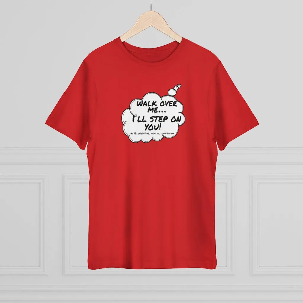 Thought Bubble Tee : Walk On Me I'll Step On You! (Acts, Hebrew, Psalm, Corinthians)