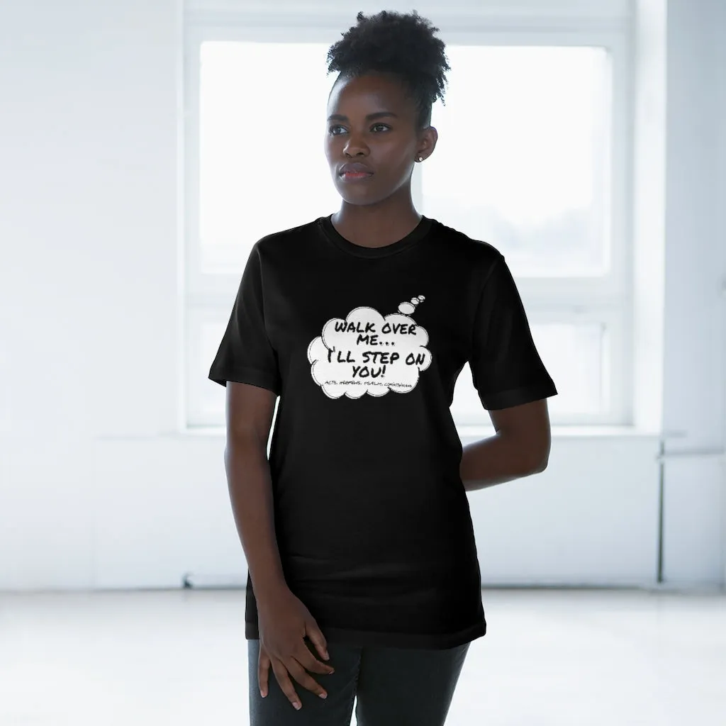 Thought Bubble Tee : Walk On Me I'll Step On You! (Acts, Hebrew, Psalm, Corinthians)