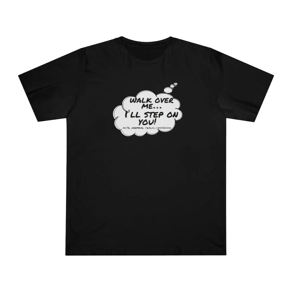 Thought Bubble Tee : Walk On Me I'll Step On You! (Acts, Hebrew, Psalm, Corinthians)