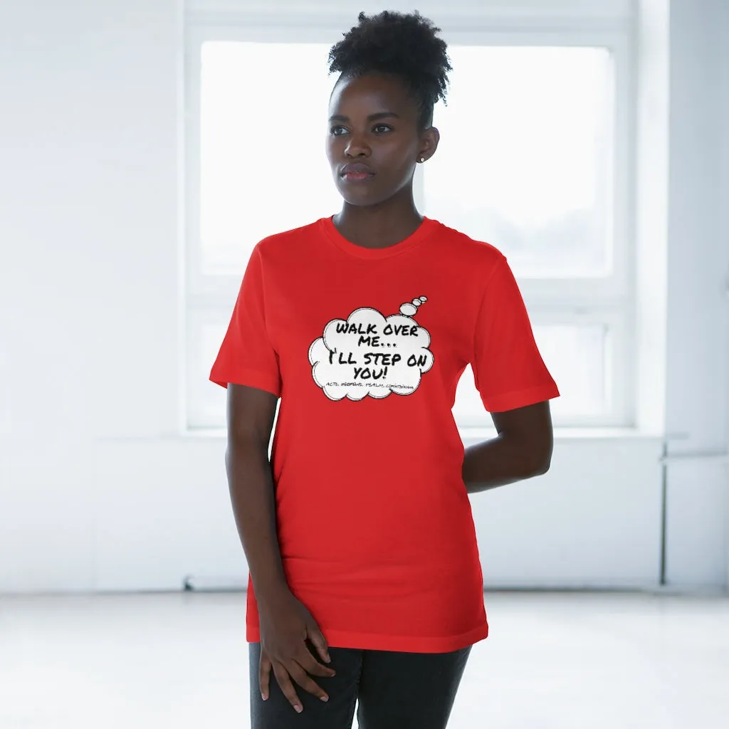 Thought Bubble Tee : Walk On Me I'll Step On You! (Acts, Hebrew, Psalm, Corinthians)