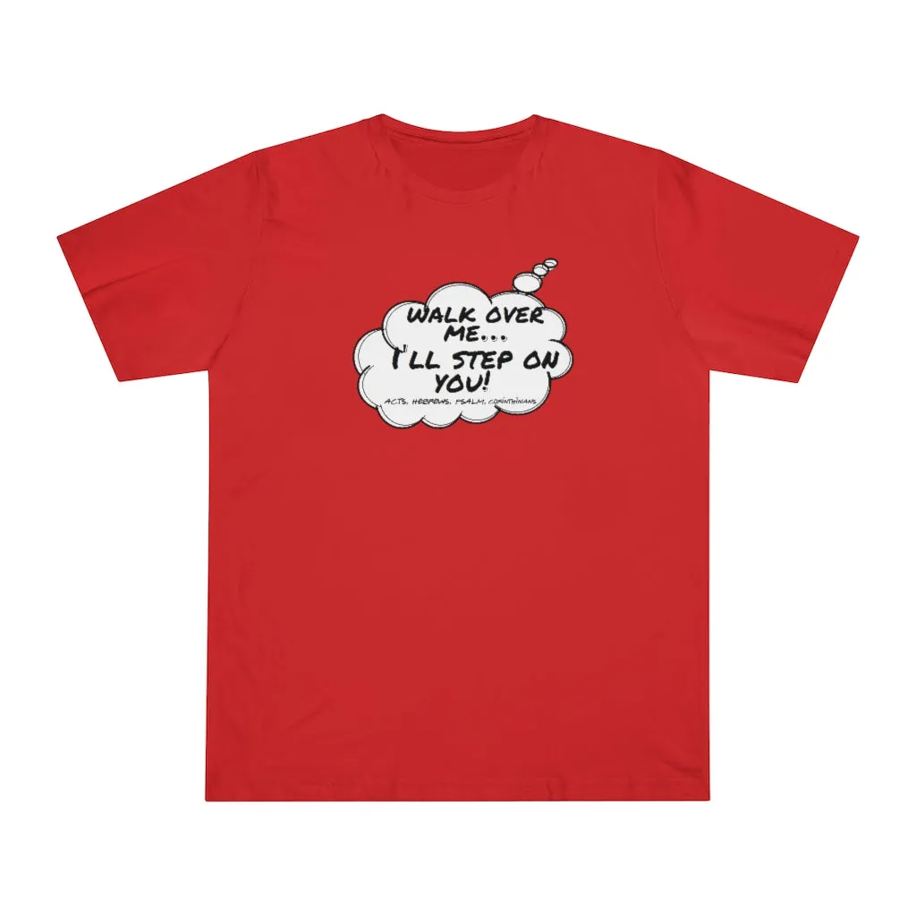 Thought Bubble Tee : Walk On Me I'll Step On You! (Acts, Hebrew, Psalm, Corinthians)
