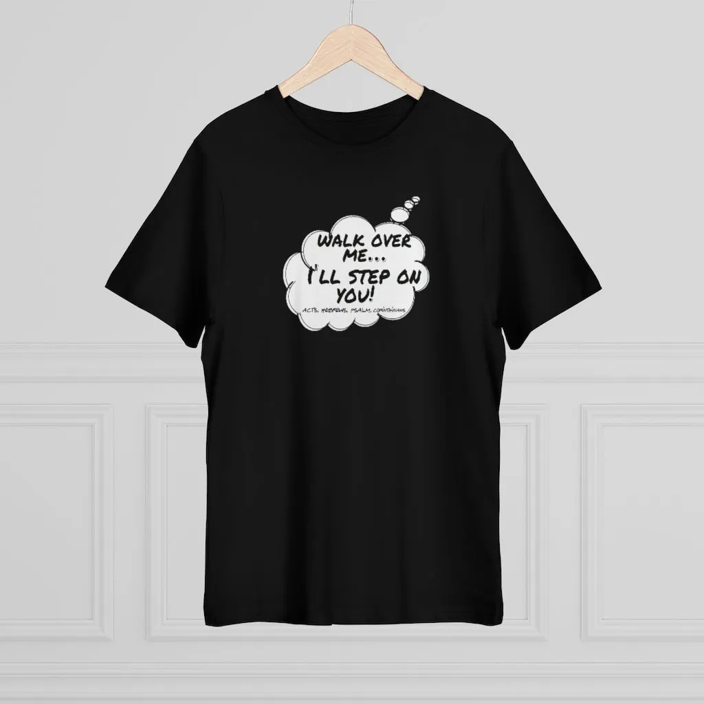 Thought Bubble Tee : Walk On Me I'll Step On You! (Acts, Hebrew, Psalm, Corinthians)
