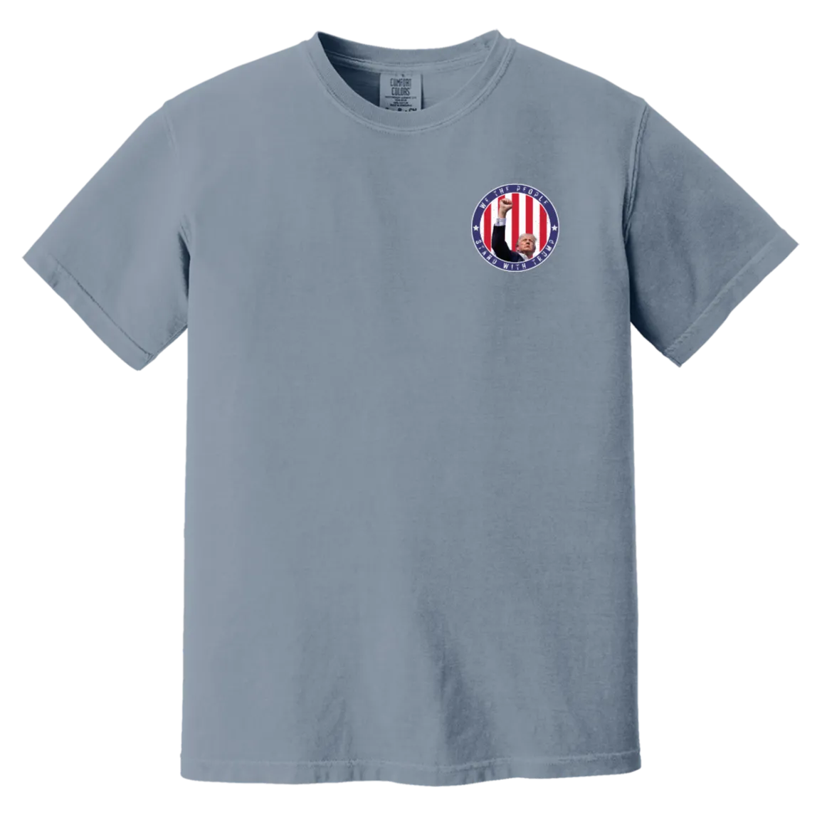 Trump "We The People" Comfort Colors Tee - Front Patch & Back Design - Powerful Tribute