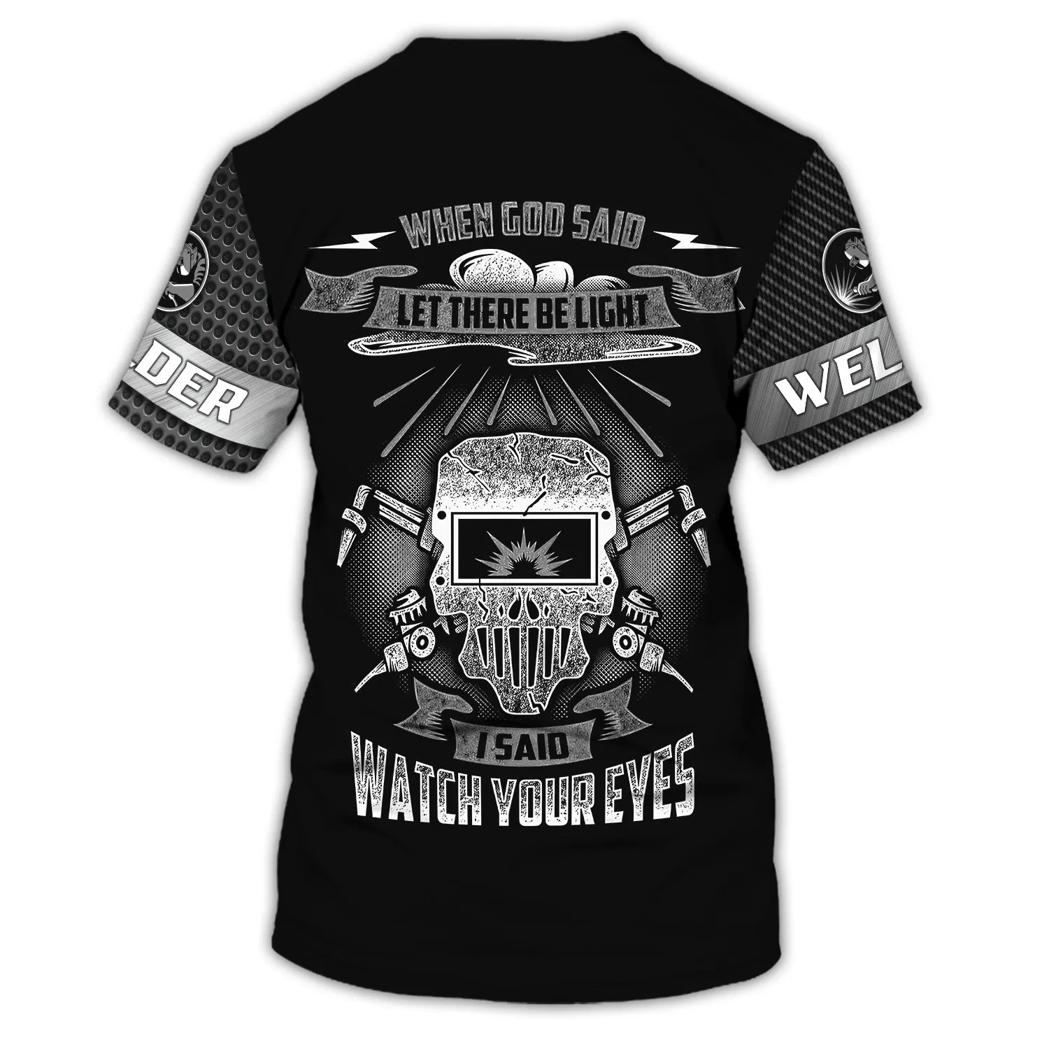 Welder I Said Watch Your Eyes 3D Shirts Personalized Name